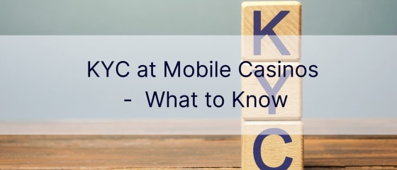 KYC bij mobiele casino's - Wat u moet weten