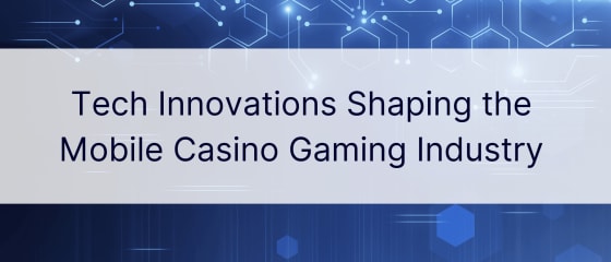 Technische innovaties die de mobiele casino-gamingindustrie vormgeven